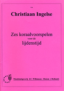 Zes koraalvoorspelen voor de lijdenstijd - Notenschrift